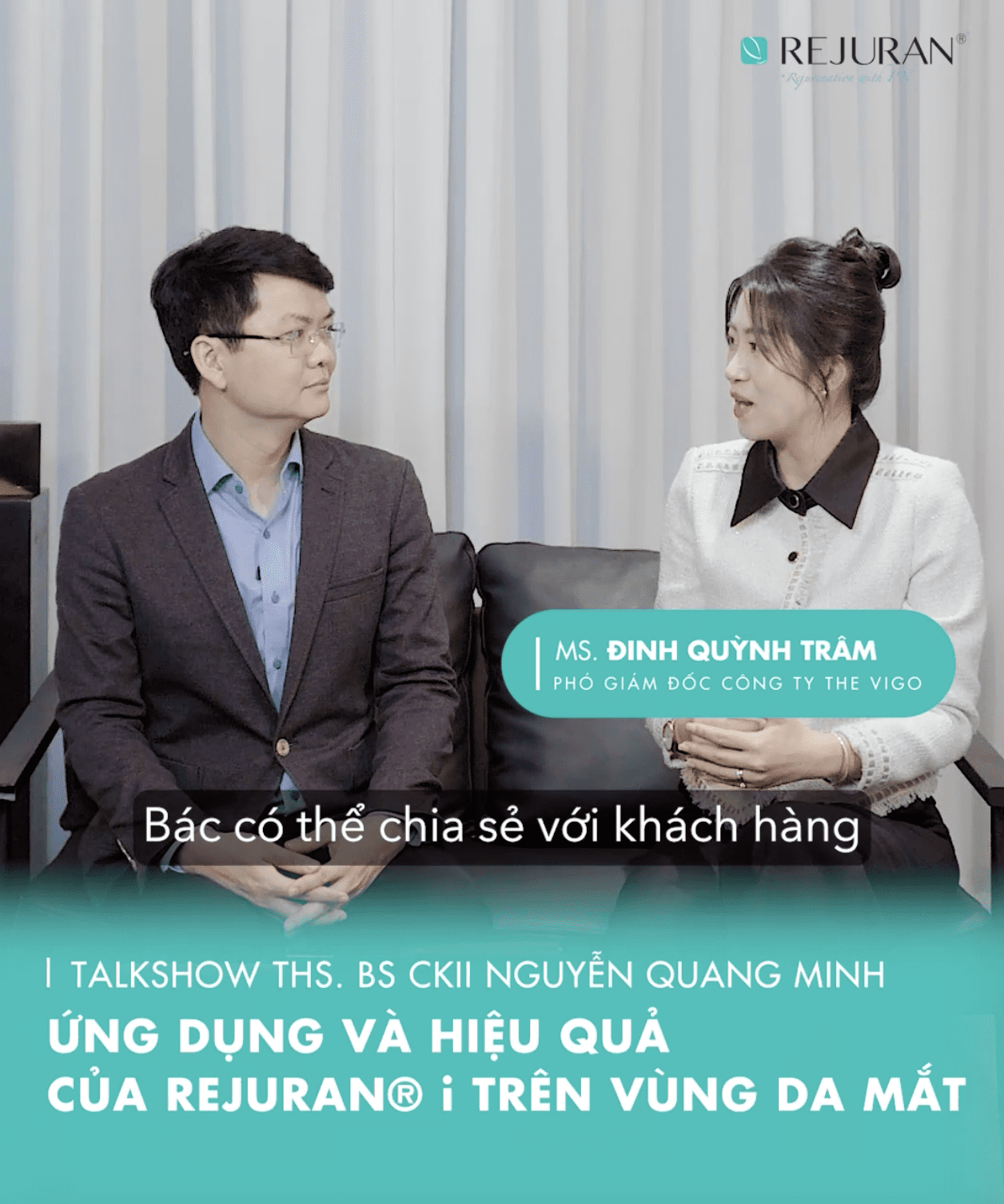 REJURAN® i TÁI TẠO TOÀN DIỆN VÙNG DA MẮT – ThS. BS CKII NGUYỄN QUANG MINH
